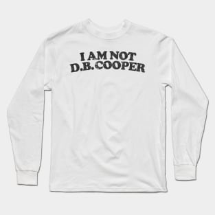 I Am Not DB Cooper Long Sleeve T-Shirt